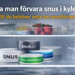 Flera dosor snus, inklusive "All White Snus", står i ett kylskåp. Texten frågar om man ska förvara snus i kylen och lovar att ge all information om snusförvaring.