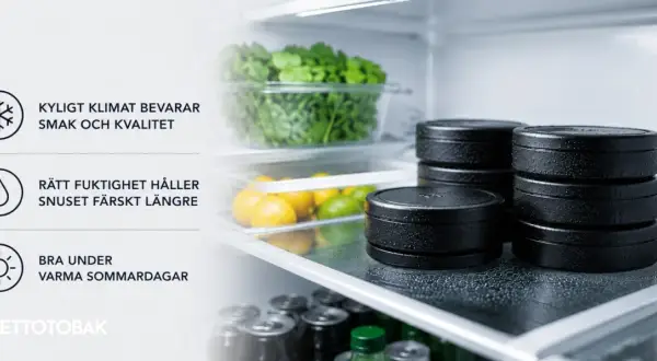 Kyligt klimat bevarar smak och kvalitet. Rätt fuktighet håller snuset färskt längre, perfekt för varma sommardagar.