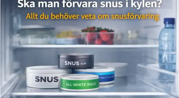 Flera dosor snus, inklusive "All White Snus", står i ett kylskåp. Texten frågar om man ska förvara snus i kylen och lovar att ge all information om snusförvaring.