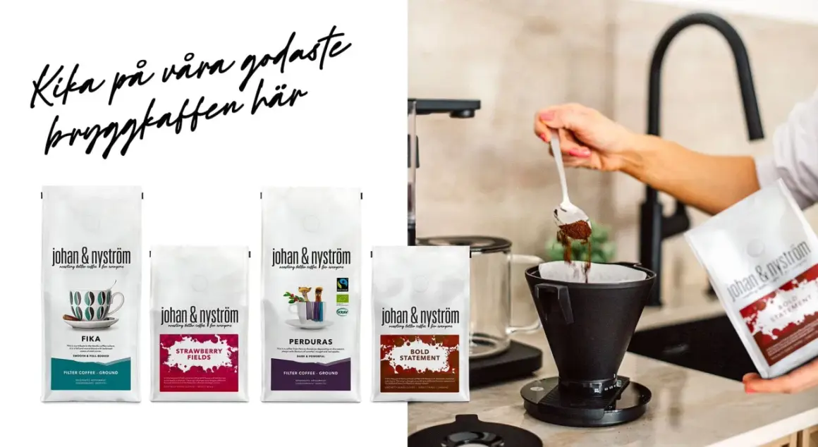 Johan & Nyströms godaste bryggkaffe, som "Fika" och "Bold Statement", förbereds för en perfekt kopp.